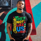 Juneteenth They Not Like Us T-Shirt | 1865 Freedom Day Graphic Tee