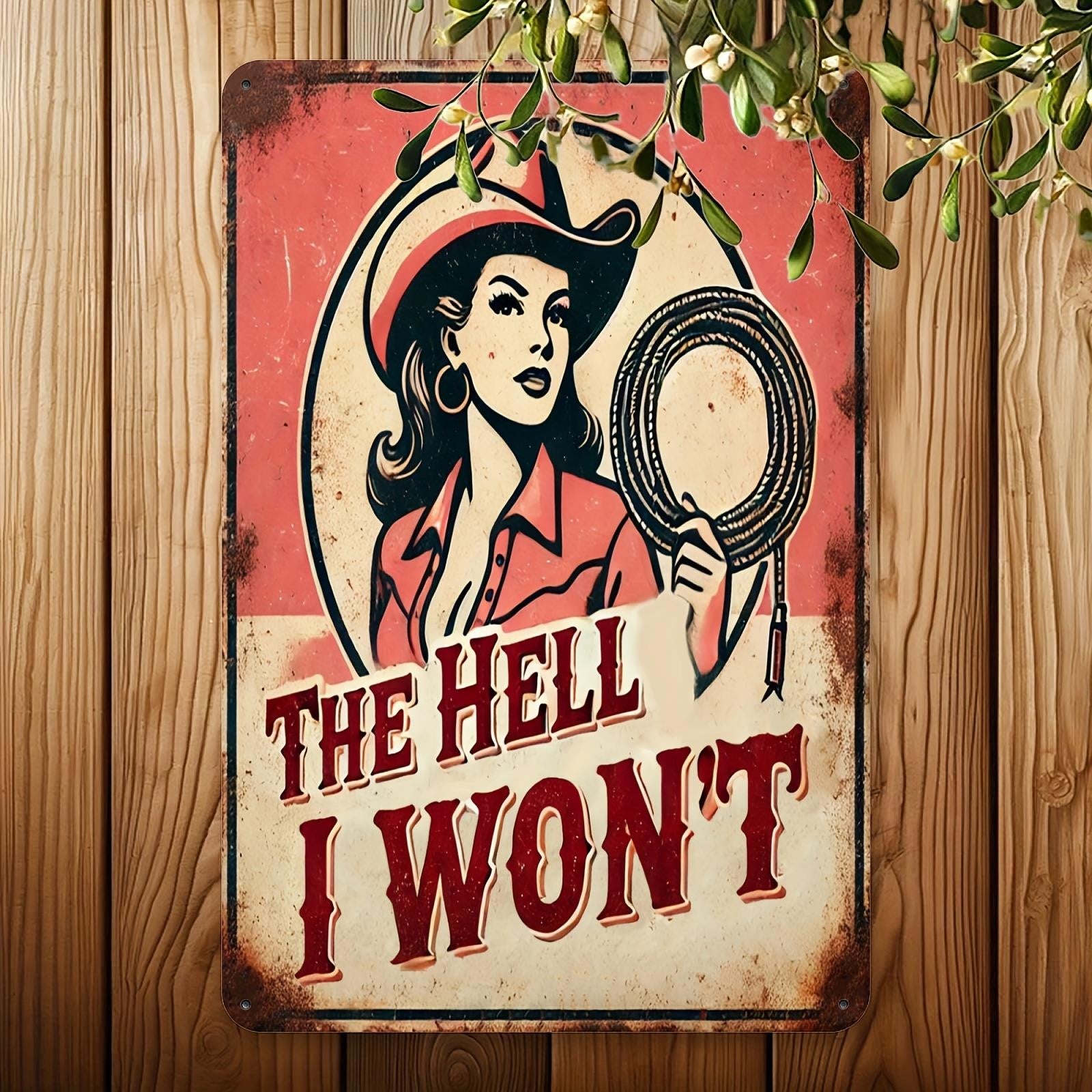Vintage Cowgirl Metal Sign Retro Western Lasso Poster The Hell I Won't Art