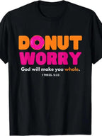 Donut Worry God Will Make You Whole Christian Funny Donut Men’s T-Shirt Gift Tee