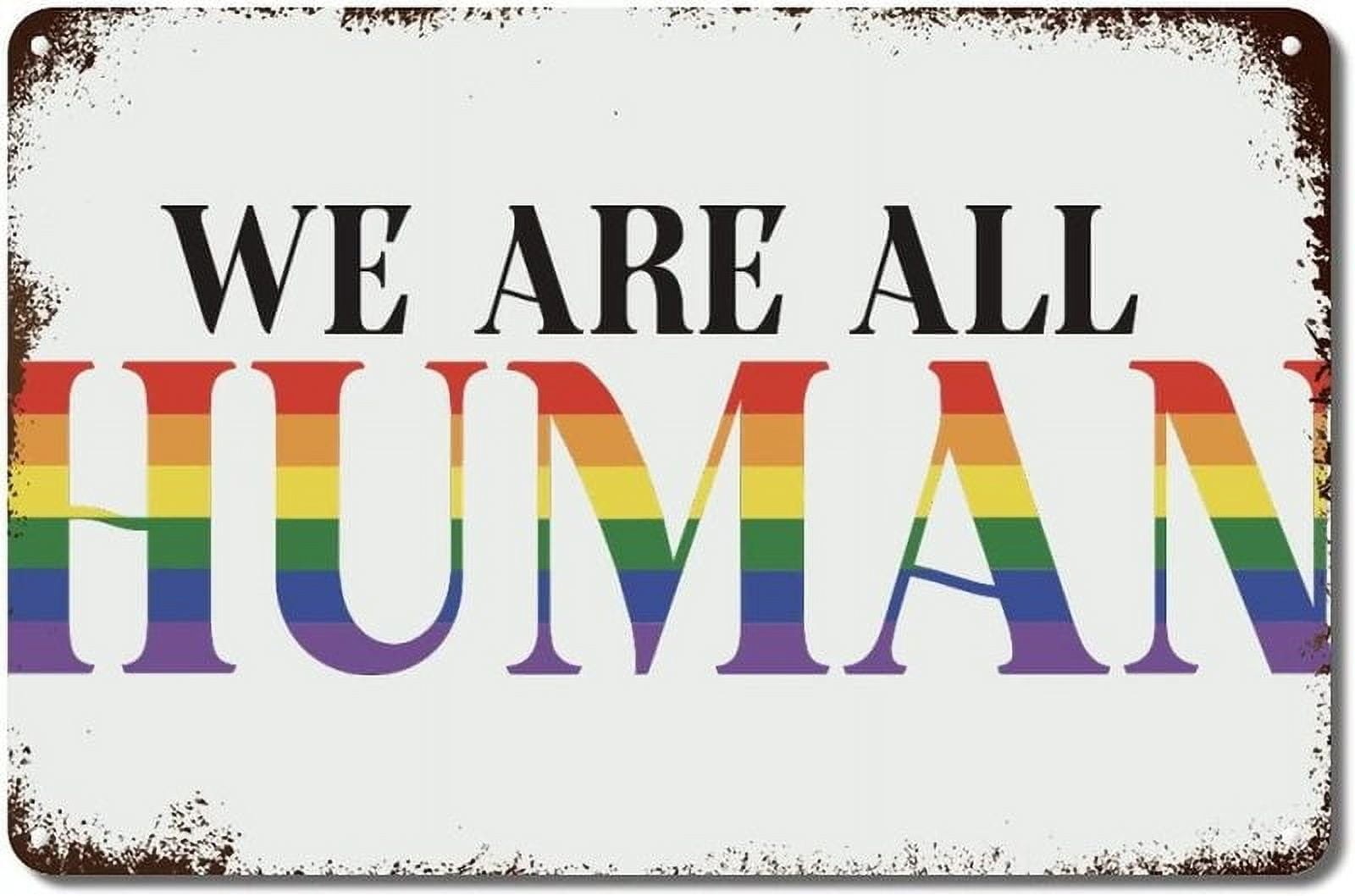 We Are All Human Pride Metal Tin Sign Vintage Rainbow LGBTQ Inclusion Decor