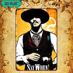Cowboy Tin Sign - Western "Say When" Gunfighter Metal Poster Wall Art Decor