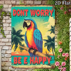 "Dont Worry Be Happy" Metal Sign - Tropical Parrot Tin Wall Art Decor Plaque