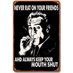 Never Rat On Your Friends Metal Sign - Always Keep Your Mouth Shut Tin Decor