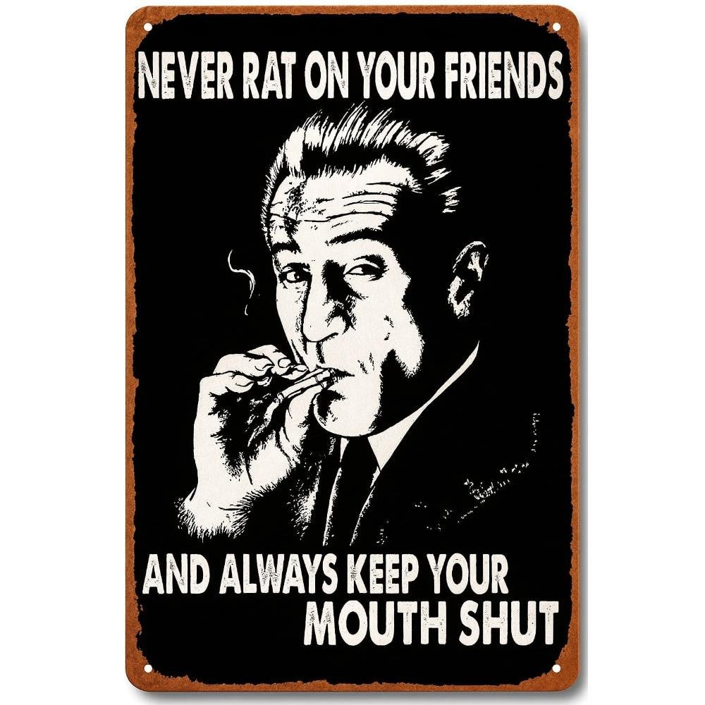 Never Rat On Your Friends Metal Sign - Always Keep Your Mouth Shut Tin Decor