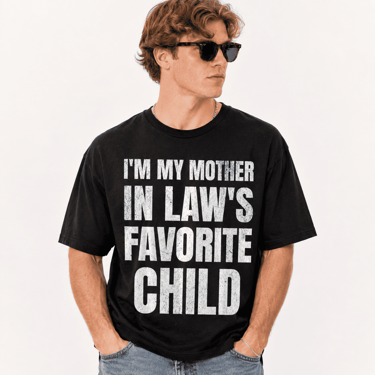I'm My Mother In Laws Favorite Child Funny Family Parent Son T-Shirt