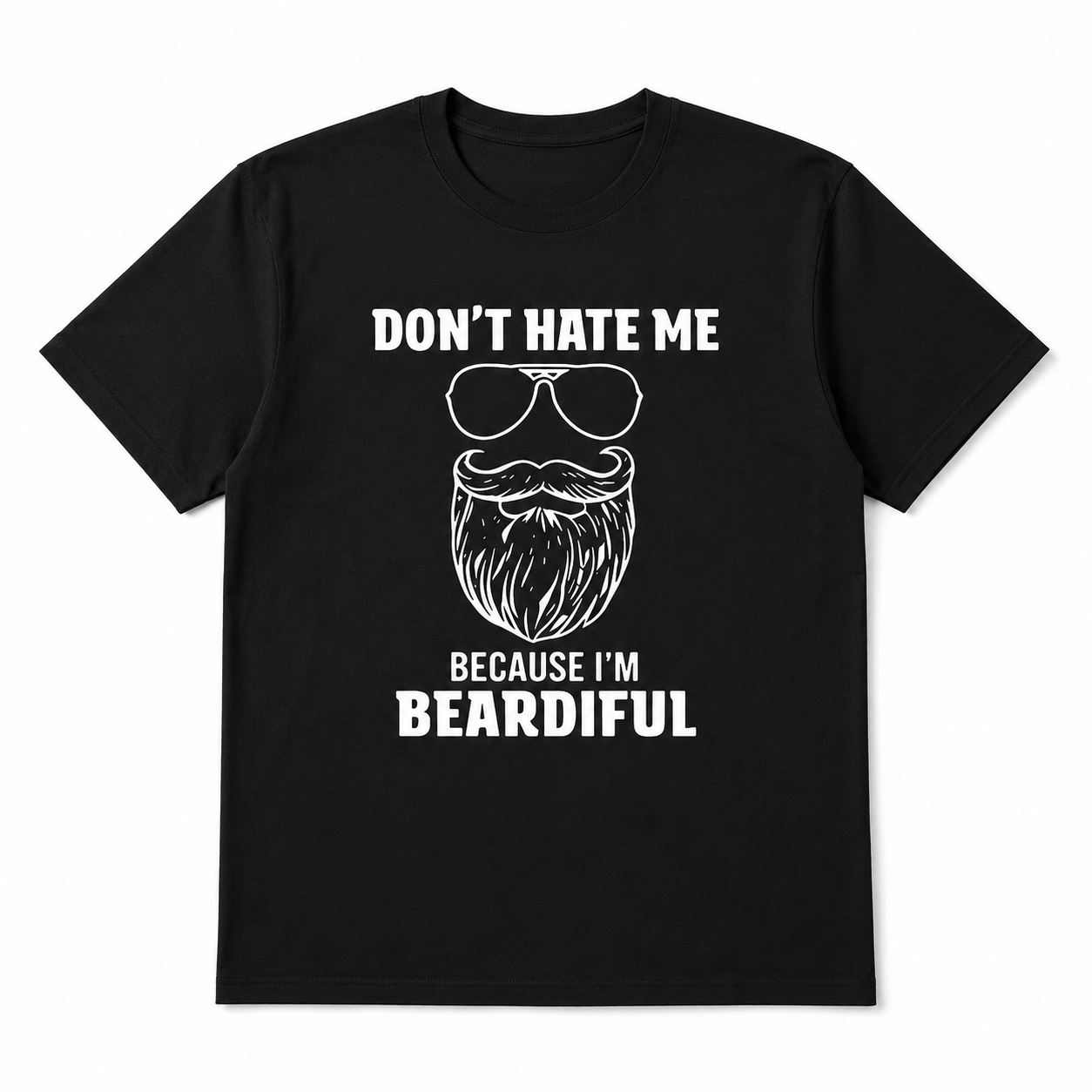Don’t Hate Me Because I’m Beardiful Graphic Tee - Funny Beard Humor T-Shirt