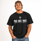 Pray Wait Trust Christian T-Shirt | God Has a Plan Inspirational Faith Tee