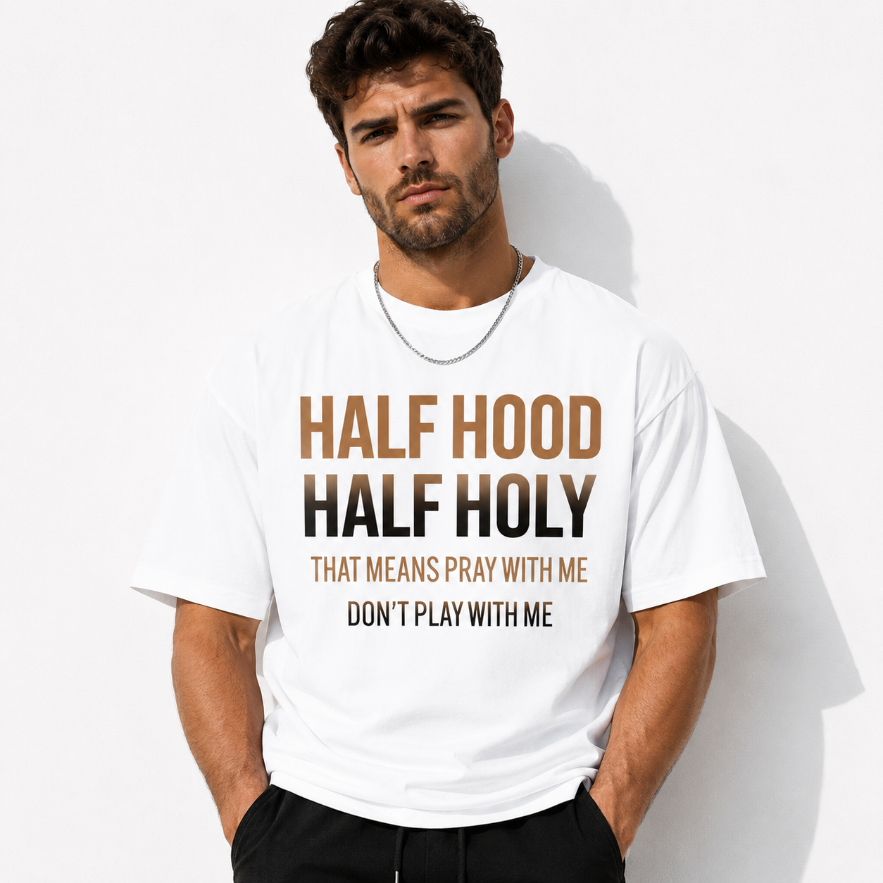 Half Hood Half Holy T-Shirt – Don’t Play With Me Graphic Tee Streetwear Shirt