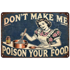 Don't Make Me Poison Your Food Funny Kitchen Metal Tin Sign Retro Decor