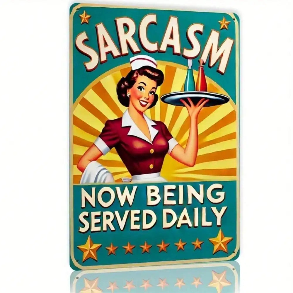 Sarcasm Now Being Served Daily Tin Sign Vintage Diner Metal Wall Decor