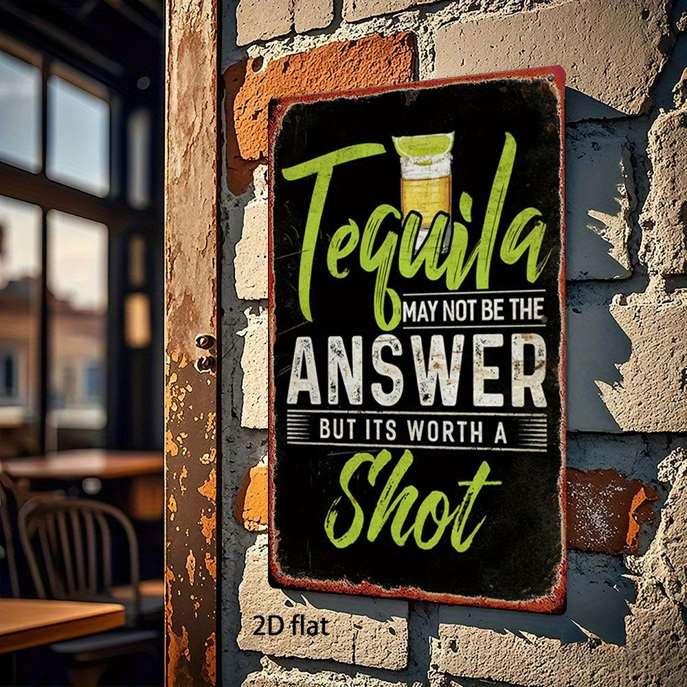 Rustic Tequila Tin Sign - Humorous "May Not Be The Answer" Metal Wall Art