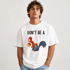 Don’t Be A Funny Chicken Shirt Cool Humor Graphic T-Shirt Unisex