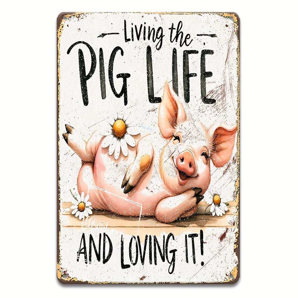 Living The Pig Life Metal Sign - Vintage Farmhouse Cute Pig Wall Decor Plaque