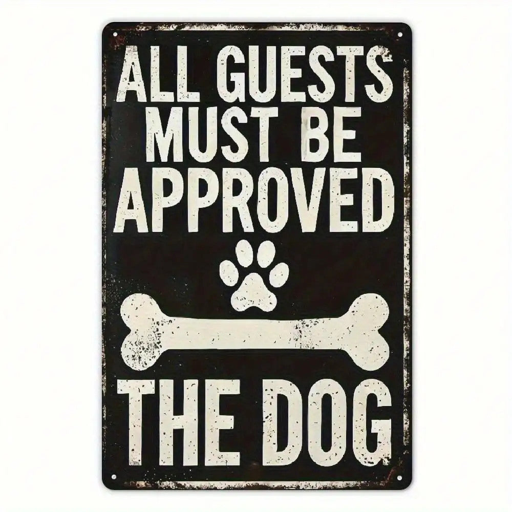 All Guests Must Be Approved By The Dog Tin Sign Vintage Metal Pet Wall Decor