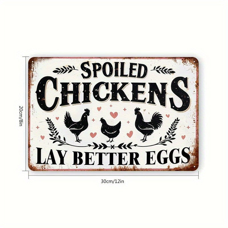 Funny Spoiled Chickens Metal Sign - Retro Coop Lay Better Eggs Tin Wall Decor