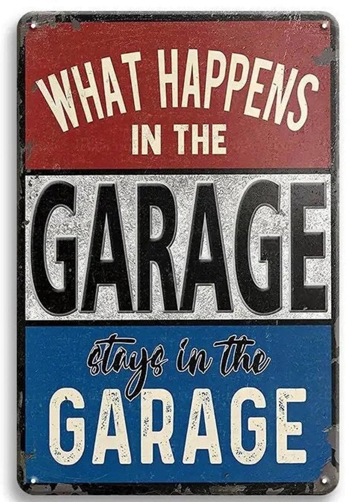 What Happens in the Garage Stays in the Garage Metal Sign