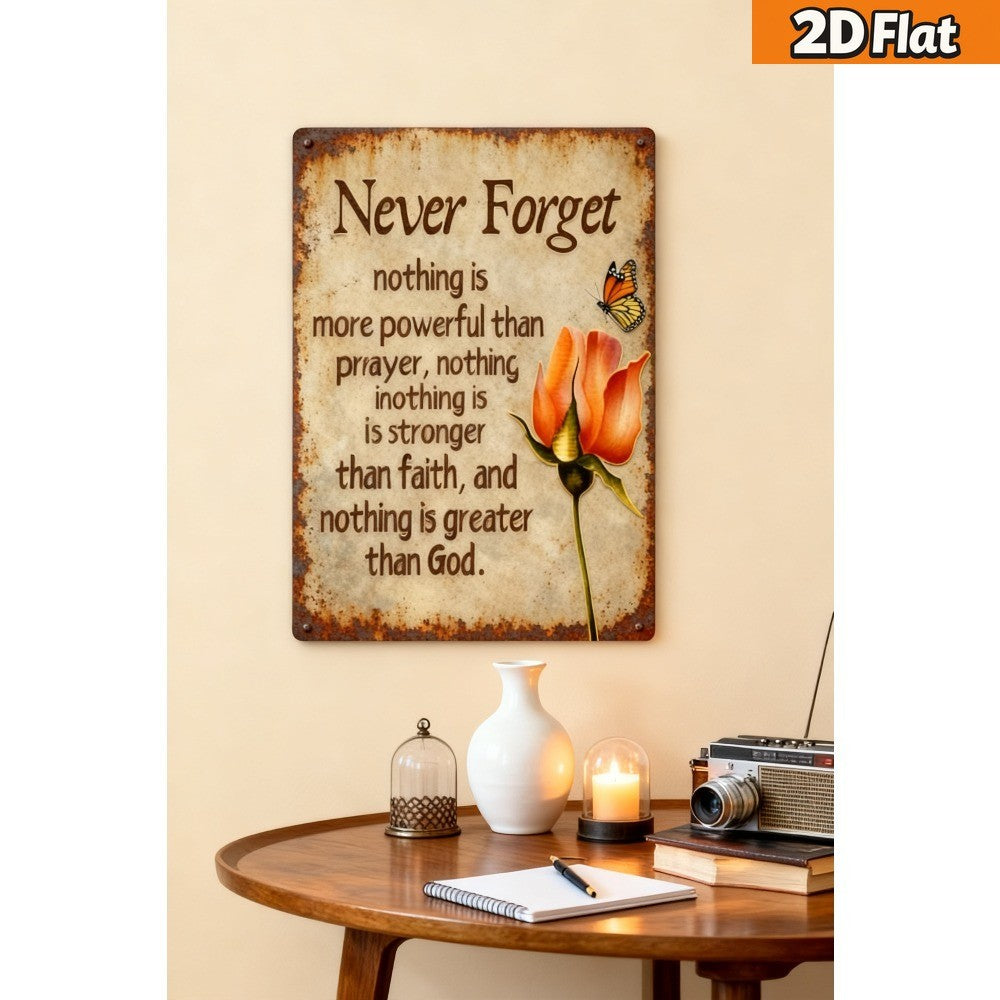 Never Forget Nothing Is More Powerful Than Prayer Metal Sign - Faith Decor