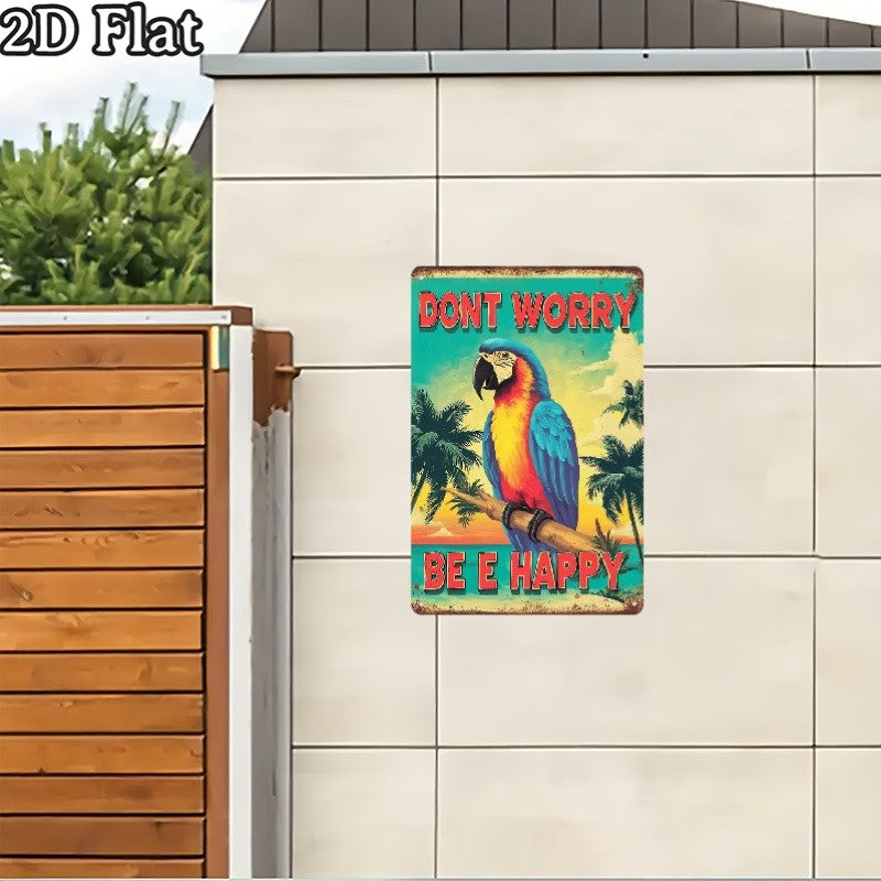 "Dont Worry Be Happy" Metal Sign - Tropical Parrot Tin Wall Art Decor Plaque