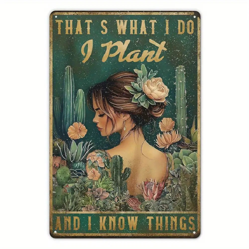 I Plant And I Know Things Tin Sign Funny Gardening Metal Sign Sunroom Wall Decor