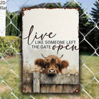 Live Like Someone Left The Gate Open Metal Sign - Highland Cow Tin Decor