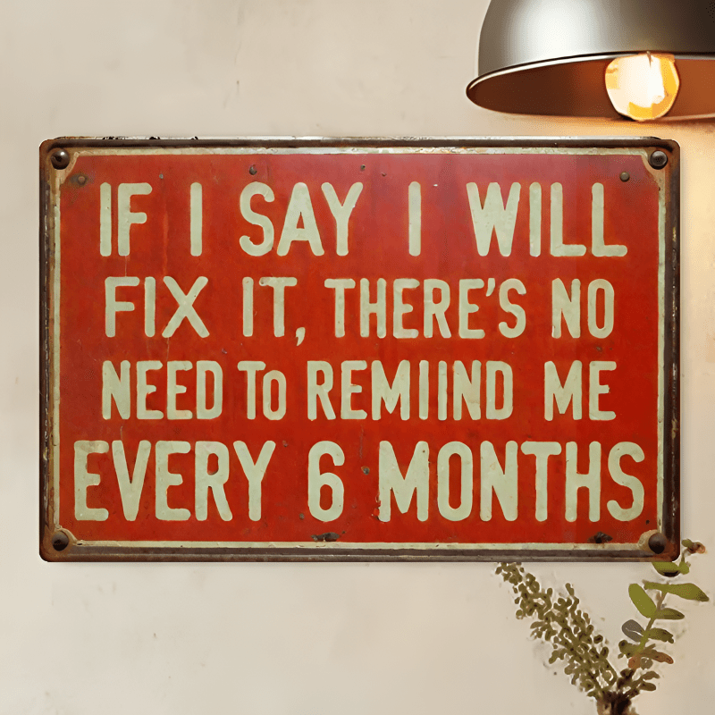 Funny If I Say I Will Fix It Tin Sign - Vintage Tool Garage Shed Man Cave Plaque