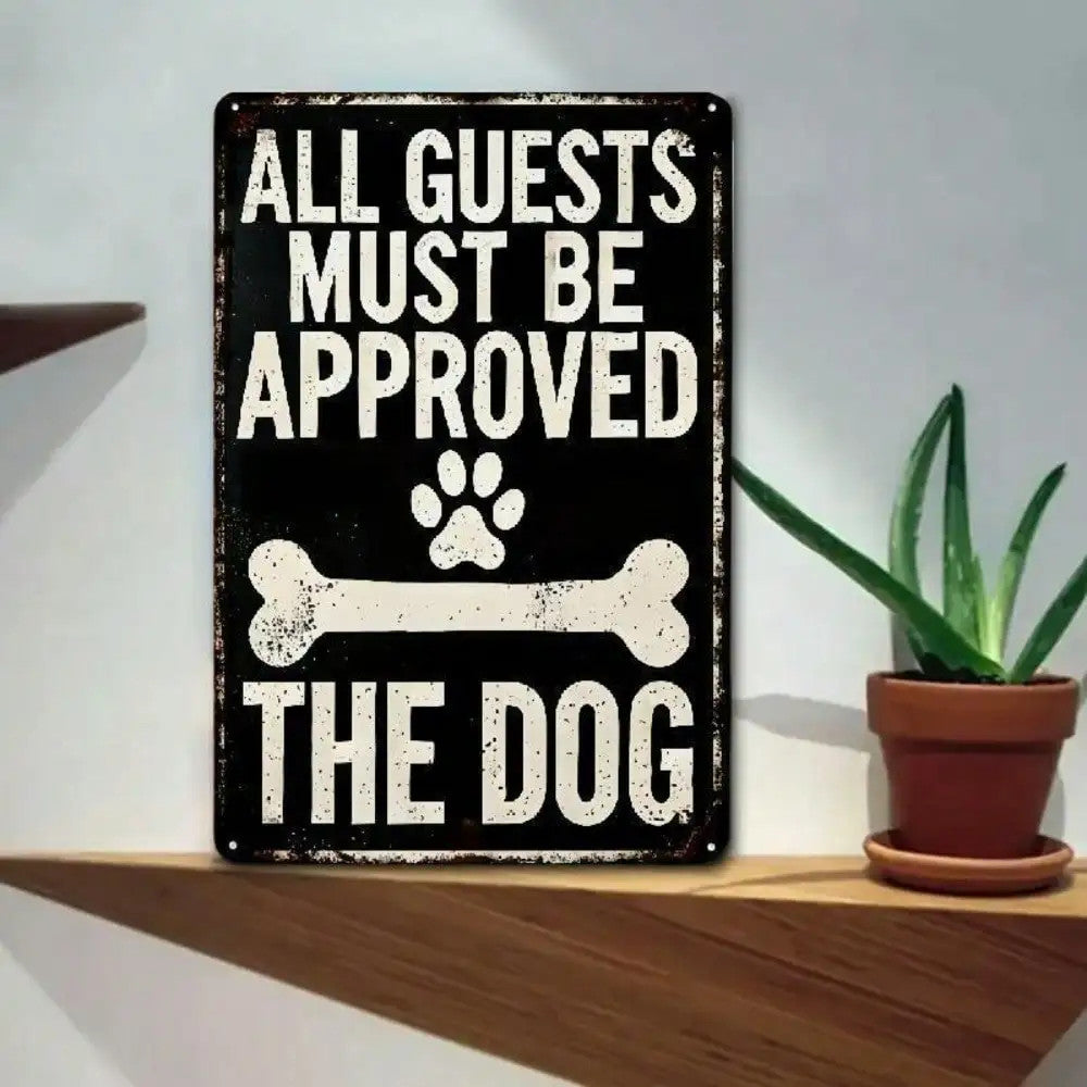 All Guests Must Be Approved By The Dog Tin Sign Vintage Metal Pet Wall Decor