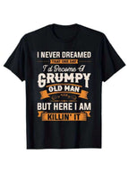 Funny Grumpy Old Man Killin' It T-Shirt | Sarcastic Grandpa Graphic Tee
