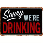 Funny Sorry We're Drinking Metal Sign - Retro Closed Bar Tin Decor Home