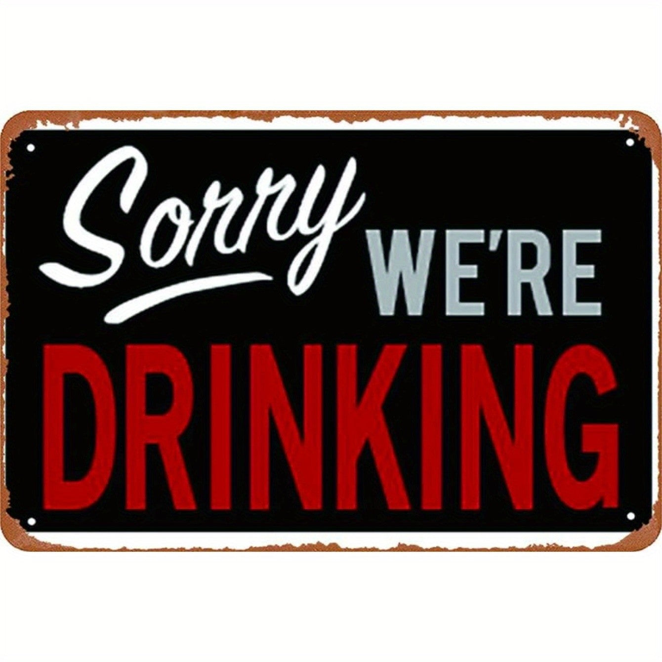 Funny Sorry We're Drinking Metal Sign - Retro Closed Bar Tin Decor Home