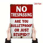 No Trespassing Bulletproof Tin Sign Funny Metal Sign Sarcastic Fence Wall Decor