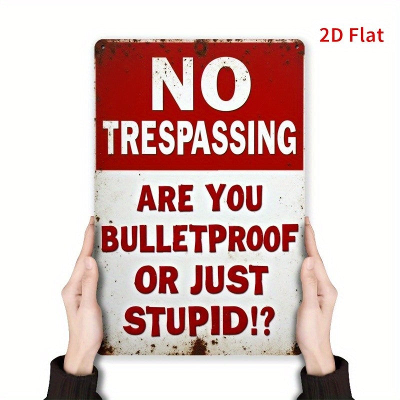 No Trespassing Bulletproof Tin Sign Funny Metal Sign Sarcastic Fence Wall Decor
