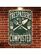Funny Garden No Trespassing Metal Sign - Vintage Trespassers Will Be Composted
