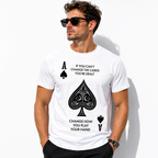 Change How You Play Your Hand Graphic Tee - Inspirational Ace of Spades T-Shirt