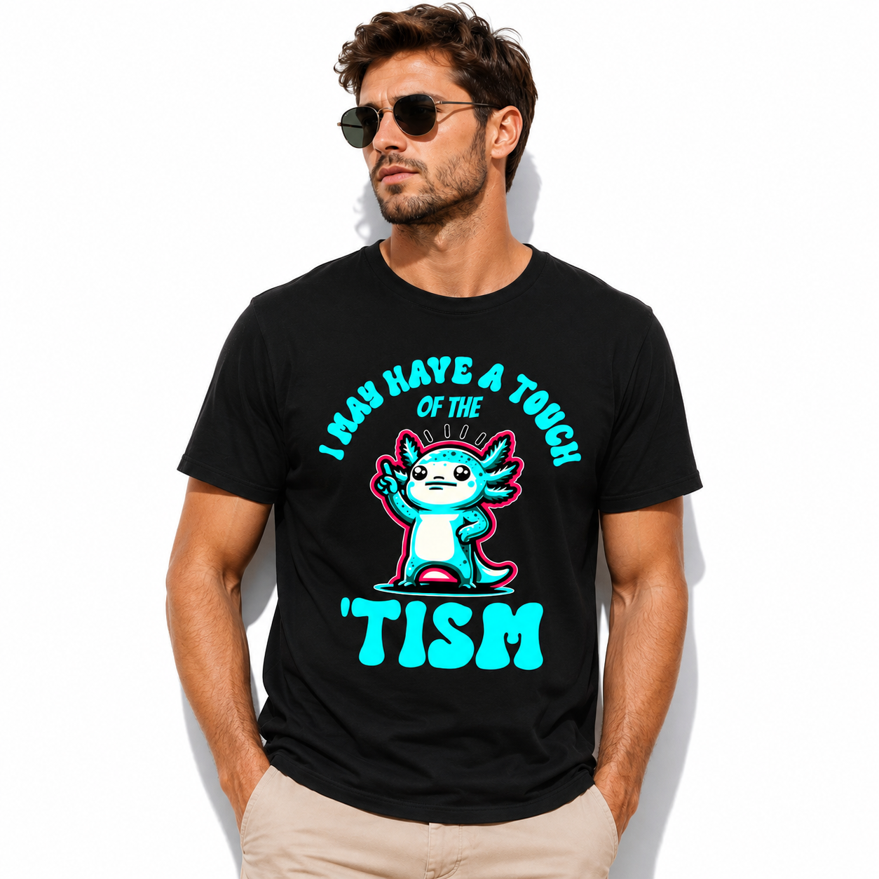 I May Have A Touch Of The 'Tism Graphic Tee - Axolotl Neurodiversity T-Shirt
