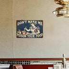 Don't Make Me Poison Your Food Funny Kitchen Metal Tin Sign Retro Decor
