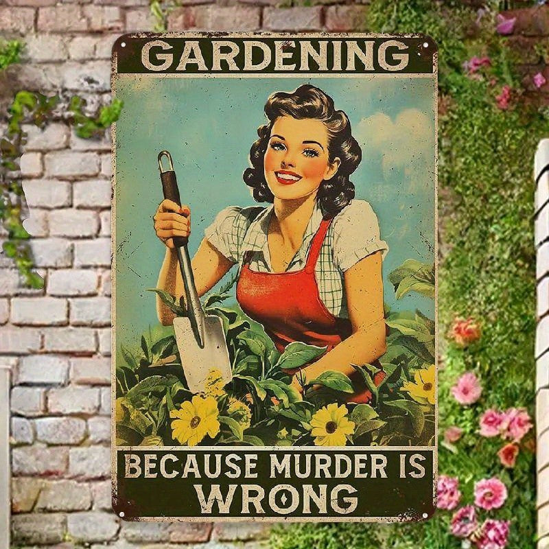 Funny Gardening Because Murder Is Wrong Metal Sign - Retro Pinup Tin Decor