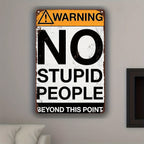 Funny Warning No Stupid People Metal Sign - Retro Sarcastic Garage Wall Decor