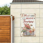 Rustic Garden Tin Sign - "Believe In Tomorrow" Inspirational Metal Poster Art