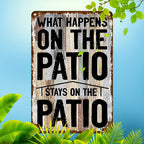 Rustic What Happens on the Patio Stays on the Patio Metal Tin Sign Retro Plaque