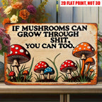 Motivational Metal Sign - Retro "Mushrooms Grow Through" Tin Wall Decor