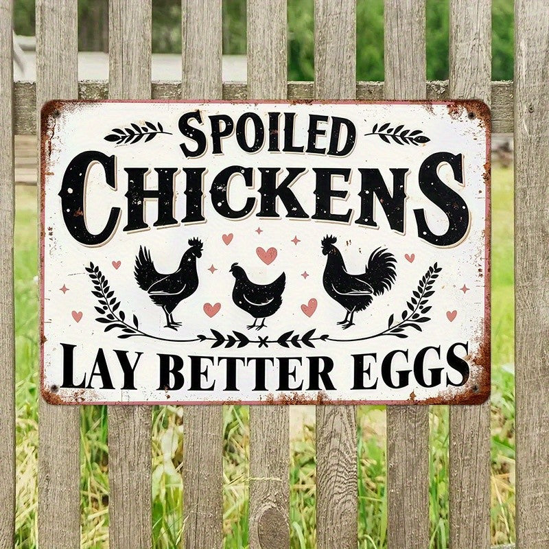 Funny Spoiled Chickens Metal Sign - Retro Coop Lay Better Eggs Tin Wall Decor