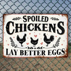 Funny Spoiled Chickens Metal Sign - Retro Coop Lay Better Eggs Tin Wall Decor