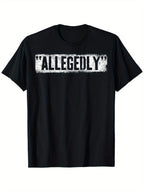Allegedly Funny T-Shirt Sarcastic Humor Meme Graphic Tee