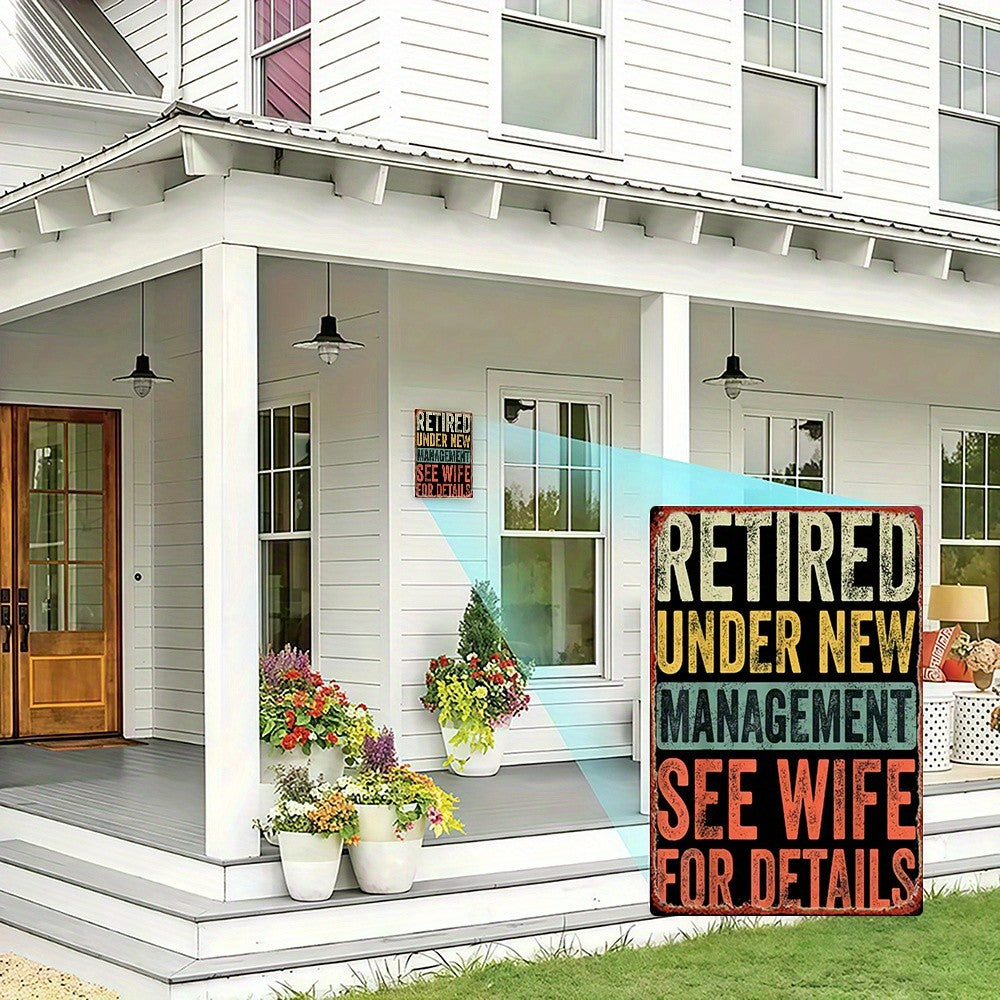 Funny Retirement Metal Tin Sign Vintage Retired Under New Management See Wife