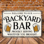 Backyard Bar Metal Tin Sign - Funny Proudly Serving Whatever You Brought Decor