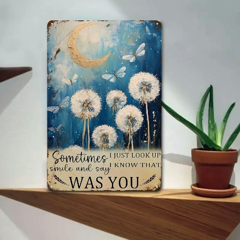 "Was You" Dandelion Metal Sign - Sentimental Memorial Tin Wall Art Decor
