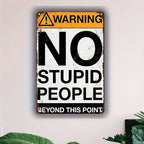 Funny Warning No Stupid People Metal Sign - Retro Sarcastic Garage Wall Decor