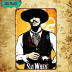 Cowboy Tin Sign - Western "Say When" Gunfighter Metal Poster Wall Art Decor
