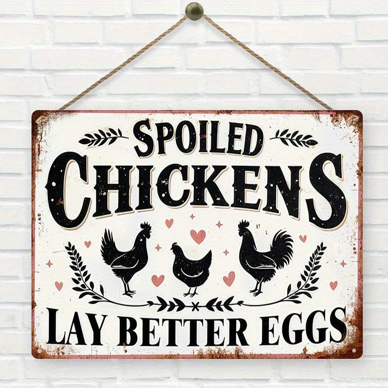 Funny Spoiled Chickens Metal Sign - Retro Coop Lay Better Eggs Tin Wall Decor