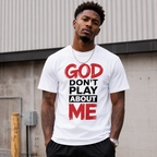 God Don't Play About Me T-Shirt Christian Faith Graphic Tee